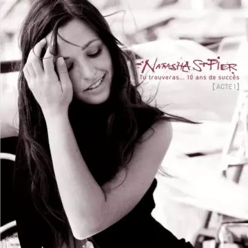 Natasha St Pier - Tu trouveras... 10 Ans De Succès