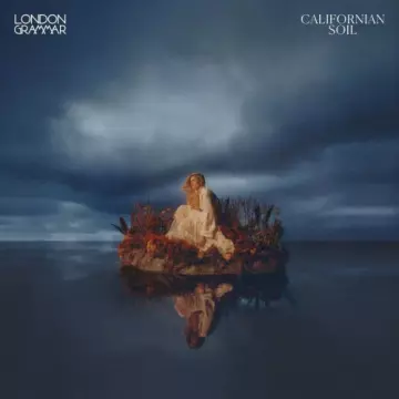 London Grammar - Californian Soil