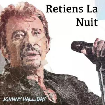 Johnny Hallyday - Retiens la nuit