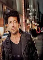 Patrick Bruel - Ce soir on sort...