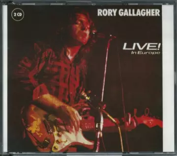 Rory Gallagher - Live! In Europe / Stage Struck