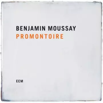 Benjamin Moussay - Promontoire