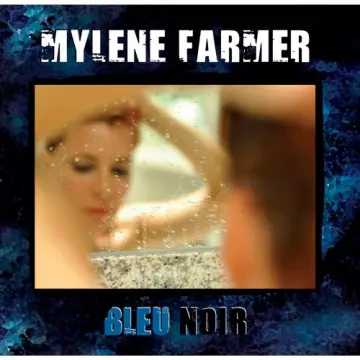 Mylène Farmer - Bleu Noir