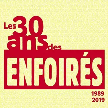 Les Enfoirés - Les 30 ans des Enfoirés 1989-2019