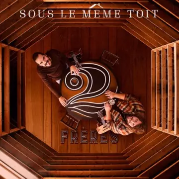 2 Frères - Sous le même Toit