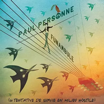 Paul Personne - Funambule (Ou tentative de survie en milieu hostile)