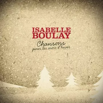 Isabelle Boulay - Chansons Pour Les Mois D'hiver