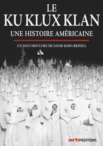 Ku Klux Klan, une histoire américaine